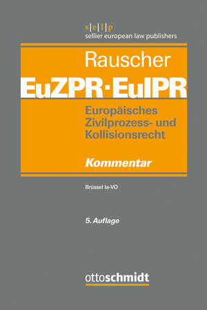Buchcover Europäisches Zivilprozess- und Kollisionsrecht EuZPR/EuIPR, Band I | EAN 9783504472085 | ISBN 3-504-47208-1 | ISBN 978-3-504-47208-5