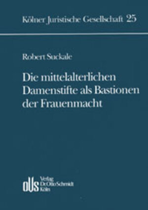Buchcover Die mittelalterlichen Damenstifte als Bastionen der Frauenmacht | Robert Suckale | EAN 9783504620257 | ISBN 3-504-62025-0 | ISBN 978-3-504-62025-7