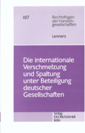 Die internationale Verschmelzung und Spaltung unter Beteiligung deutscher Gesellschaften