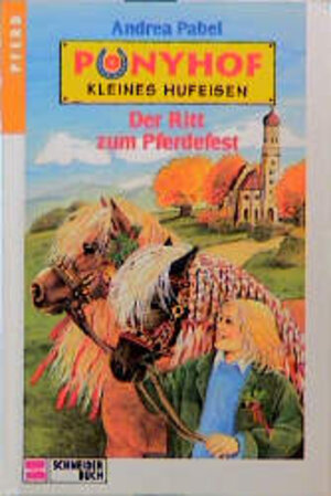 Buchcover Ponyhof Kleines Hufeisen / Der Ritt zum Pferdefest | Andrea Pabel | EAN 9783505000317 | ISBN 3-505-00031-0 | ISBN 978-3-505-00031-7