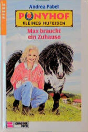 Buchcover Ponyhof Kleines Hufeisen / Max braucht ein Zuhause | Andrea Pabel | EAN 9783505080845 | ISBN 3-505-08084-5 | ISBN 978-3-505-08084-5