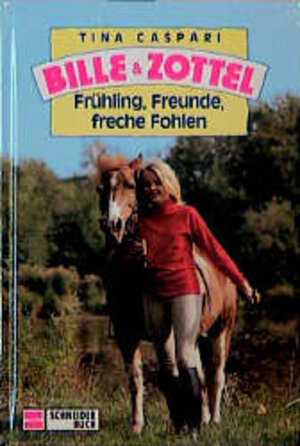 Bille und Zottel, Bd.12, Frühling, Freunde freche Fohlen