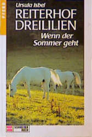 Buchcover Reiterhof Dreililien / Wenn der Sommer geht | Ursula Isbel | EAN 9783505098635 | ISBN 3-505-09863-9 | ISBN 978-3-505-09863-5