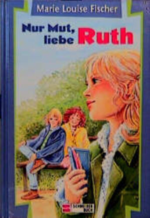 Buchcover Nur Mut, liebe Ruth | Marie L Fischer | EAN 9783505101687 | ISBN 3-505-10168-0 | ISBN 978-3-505-10168-7