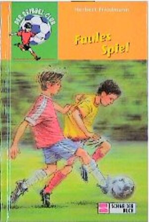 Buchcover Der Dribbel-Club / Faules Spiel | Herbert Friedmann | EAN 9783505108839 | ISBN 3-505-10883-9 | ISBN 978-3-505-10883-9