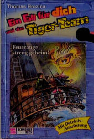 Ein Fall für dich und das Tiger-Team, Bd.18, Feuerauge, streng geheim!: Rate-Krimi-Serie