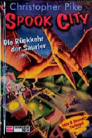 Buchcover Spook City / Die Rückkehr der Saurier | Christopher Pike | EAN 9783505109249 | ISBN 3-505-10924-X | ISBN 978-3-505-10924-9