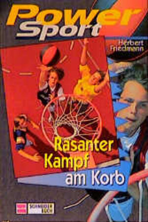 Buchcover Rasanter Kampf am Korb | Herbert Friedmann | EAN 9783505109973 | ISBN 3-505-10997-5 | ISBN 978-3-505-10997-3