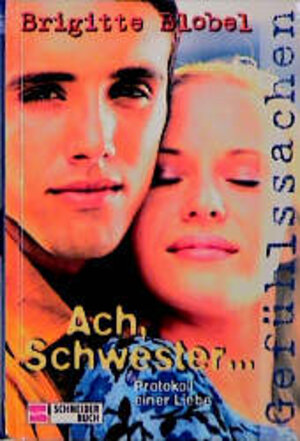Buchcover Gefühlssachen / Ach, Schwester... | Brigitte Blobel | EAN 9783505110139 | ISBN 3-505-11013-2 | ISBN 978-3-505-11013-9