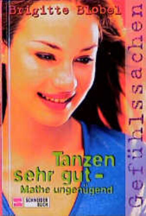 Buchcover Gefühlssachen / Tanzen sehr gut - Mathe ungenügend | Brigitte Blobel | EAN 9783505110160 | ISBN 3-505-11016-7 | ISBN 978-3-505-11016-0