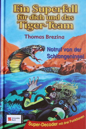 Ein Superfall für dich und das Tiger-Team: Tiger-Team Superfall, Band 02: Notruf von der Schlangeninsel: Super-Decoder mit drei Funktionen