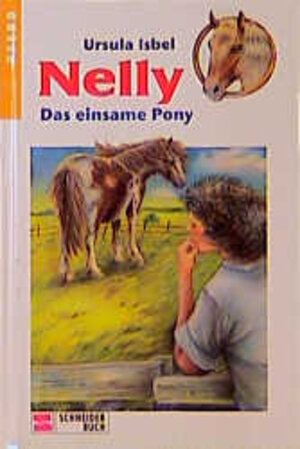 Buchcover Nelly / Das einsame Pony | Ursula Isbel | EAN 9783505112713 | ISBN 3-505-11271-2 | ISBN 978-3-505-11271-3