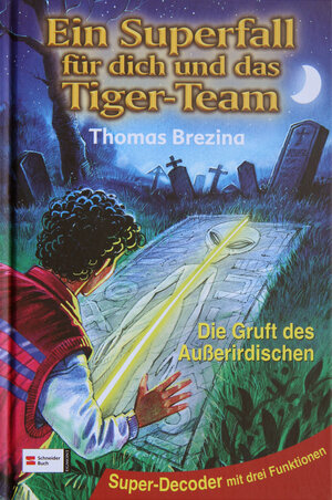 Ein Superfall für dich und das Tiger-Team: Tiger-Team Superfall, Band 06: Die Gruft des Außerirdischen: Super-Decoder mit drei Funktionen: BD 6