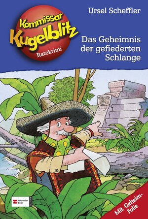 Kommissar Kugelblitz. Grossdruck: Kommissar Kugelblitz, Band 25: Das Geheimnis der gefiederten Schlange: Ratekrimi. Mit Geheimfolie und Gripspunkt-Tabelle: BD 25