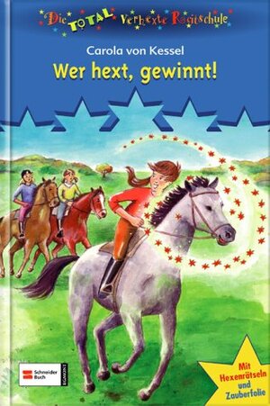 Buchcover Die total verhexte Reitschule | Carola von Kessel | EAN 9783505120749 | ISBN 3-505-12074-X | ISBN 978-3-505-12074-9