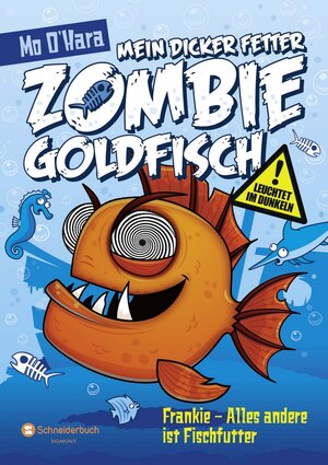 Buchcover Mein dicker fetter Zombie-Goldfisch, Band 03 | Mo O'Hara | EAN 9783505133527 | ISBN 3-505-13352-3 | ISBN 978-3-505-13352-7
