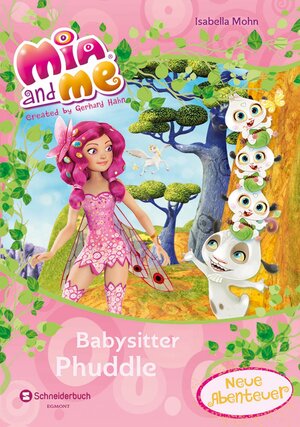 Buchcover Mia and me - Babysitter Phuddle | Isabella Mohn | EAN 9783505133596 | ISBN 3-505-13359-0 | ISBN 978-3-505-13359-6