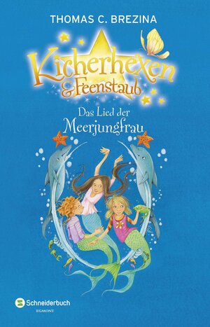 Buchcover Kicherhexen & Feenstaub - Das Lied der Meerjungfrau | Thomas Brezina | EAN 9783505134296 | ISBN 3-505-13429-5 | ISBN 978-3-505-13429-6