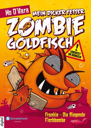 Buchcover Mein dicker fetter Zombie-Goldfisch, Band 05 | Mo O'Hara | EAN 9783505135248 | ISBN 3-505-13524-0 | ISBN 978-3-505-13524-8