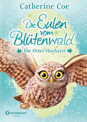 Buchcover Die Eulen vom Blütenwald, Band 06 | Catherine Coe | EAN 9783505141096 | ISBN 3-505-14109-7 | ISBN 978-3-505-14109-6