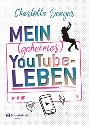 Buchcover Mein (geheimes) YouTube-Leben | Charlotte Seager | EAN 9783505142970 | ISBN 3-505-14297-2 | ISBN 978-3-505-14297-0