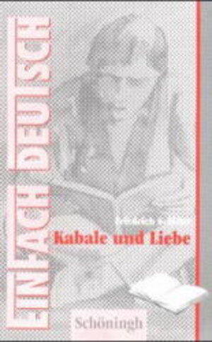 EinFach Deutsch: Kabale und Liebe. Ein bürgerliches Trauerspiel