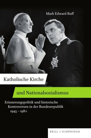 Buchcover Katholische Kirche und Nationalsozialismus | Mark Edward Ruff | EAN 9783506701541 | ISBN 3-506-70154-1 | ISBN 978-3-506-70154-1