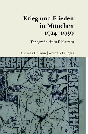 Buchcover Krieg und Frieden in München 1914-1939 | Andreas Holzem | EAN 9783506701565 | ISBN 3-506-70156-8 | ISBN 978-3-506-70156-5