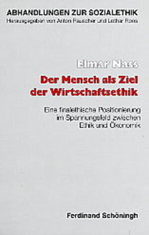 Buchcover Der Mensch als Ziel der Wirtschaftsethik | Elmar Nass | EAN 9783506702487 | ISBN 3-506-70248-3 | ISBN 978-3-506-70248-7