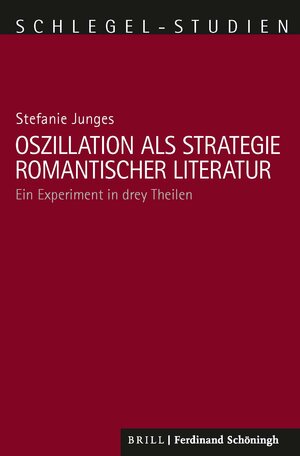 Buchcover Oszillation als Strategie romantischer Literatur | Stefanie Junges | EAN 9783506703071 | ISBN 3-506-70307-2 | ISBN 978-3-506-70307-1