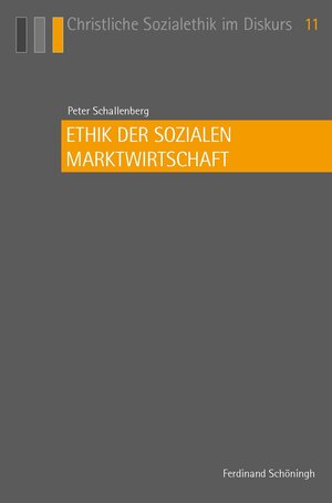 Buchcover Ethik der sozialen Marktwirtschaft | Peter Schallenberg | EAN 9783506703972 | ISBN 3-506-70397-8 | ISBN 978-3-506-70397-2