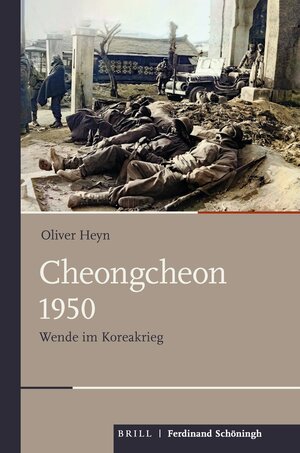 Buchcover Cheongcheon 1950 | Oliver Heyn | EAN 9783506704313 | ISBN 3-506-70431-1 | ISBN 978-3-506-70431-3