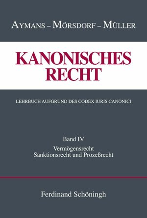 Buchcover Kanonisches Recht. Lehrbuch aufgrund des Codex Iuris Canonici | Winfried Aymans | EAN 9783506704849 | ISBN 3-506-70484-2 | ISBN 978-3-506-70484-9