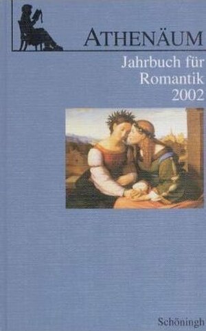 Buchcover Athenäum - 12. Jahrgang 2002 - Jahrbuch für Romantik  | EAN 9783506709622 | ISBN 3-506-70962-3 | ISBN 978-3-506-70962-2