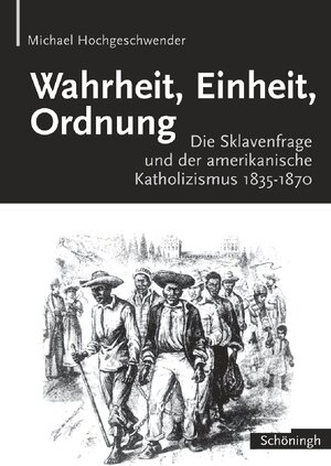 Buchcover Wahrheit, Einheit, Ordnung | Michael Hochgeschwender | EAN 9783506713674 | ISBN 3-506-71367-1 | ISBN 978-3-506-71367-4