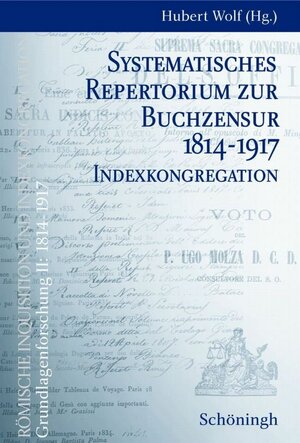 Buchcover Systematisches Repertorium zur Buchzensur 1814-1917. Indexkongregation  | EAN 9783506713872 | ISBN 3-506-71387-6 | ISBN 978-3-506-71387-2