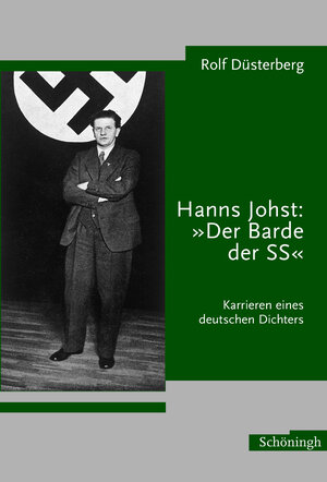 Buchcover Hanns Johst: Der Barde der SS | Rolf Düsterberg | EAN 9783506717290 | ISBN 3-506-71729-4 | ISBN 978-3-506-71729-0
