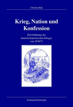 Buchcover Krieg, Nation und Konfession | Christian Rak | EAN 9783506717405 | ISBN 3-506-71740-5 | ISBN 978-3-506-71740-5