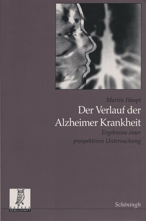 Buchcover Der Verlauf der Alzheimer Krankheit | Martin Haupt | EAN 9783506728425 | ISBN 3-506-72842-3 | ISBN 978-3-506-72842-5