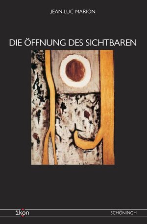 Buchcover Die Öffnung des Sichtbaren | Jean-Luc Marion | EAN 9783506728678 | ISBN 3-506-72867-9 | ISBN 978-3-506-72867-8