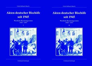 Buchcover Akten deutscher Bischöfe seit 1945. Westliche Besatzungszonen 1945-1947 | Ulrich Helbach | EAN 9783506728692 | ISBN 3-506-72869-5 | ISBN 978-3-506-72869-2