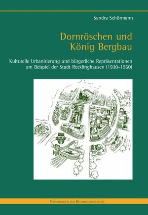 Buchcover Dornröschen und König Bergbau | Sandra Schürmann | EAN 9783506728845 | ISBN 3-506-72884-9 | ISBN 978-3-506-72884-5