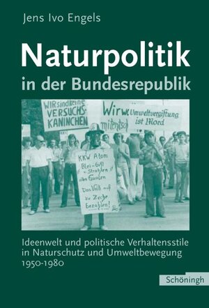 Buchcover Naturpolitik in der Bundesrepublik | Jens Ivo Engels | EAN 9783506729781 | ISBN 3-506-72978-0 | ISBN 978-3-506-72978-1