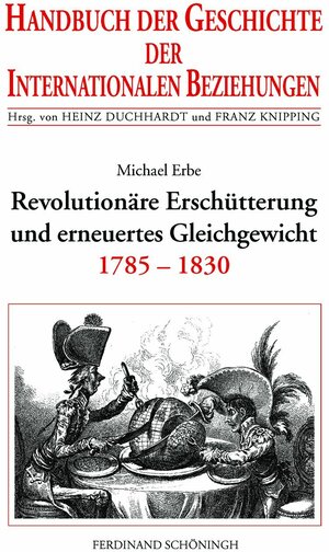 Handbuch der Geschichte der Internationalen Beziehungen, 9 Bde., Bd.5, Revolutionäre Erschütterung und erneuertes Gleichgewicht (1785-1830)