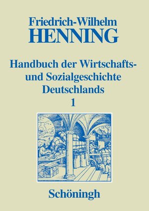 Handbuch der Wirtschafts- und Sozialgeschichte Deutschlands, 3 Bde. in 4 Teilbdn., Bd.1, Deutsche Wirtschaftsgeschichte und Sozialgeschichte im Mittelalter und in der frühen Neuzeit