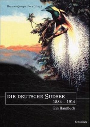 Die deutsche Südsee 1884-1914 - Ein Handbuch