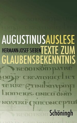 AugustinusAuslese. Texte zum Glaubensbekenntnis