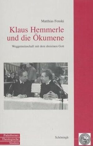 Buchcover Klaus Hemmerle und die Ökumene | Matthias Fenski | EAN 9783506762801 | ISBN 3-506-76280-X | ISBN 978-3-506-76280-1