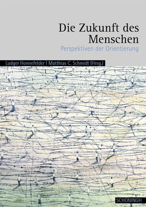 Buchcover Die Zukunft des Menschen  | EAN 9783506763198 | ISBN 3-506-76319-9 | ISBN 978-3-506-76319-8