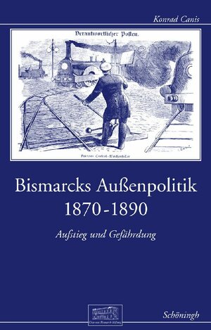 Buchcover Bismarcks Außenpolitik 1870 bis 1890 | Konrad Canis | EAN 9783506765840 | ISBN 3-506-76584-1 | ISBN 978-3-506-76584-0